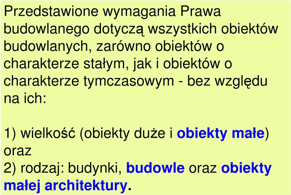 charakterze tymczasowym - bez względu na ich: 1) wielkość (obiekty duże