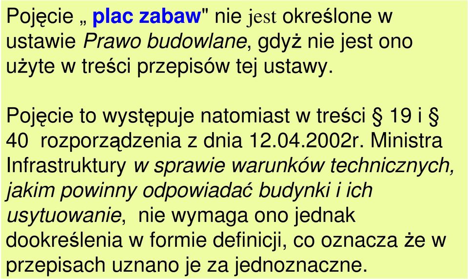 Ministra Infrastruktury w sprawie warunków technicznych, jakim powinny odpowiadać budynki i ich