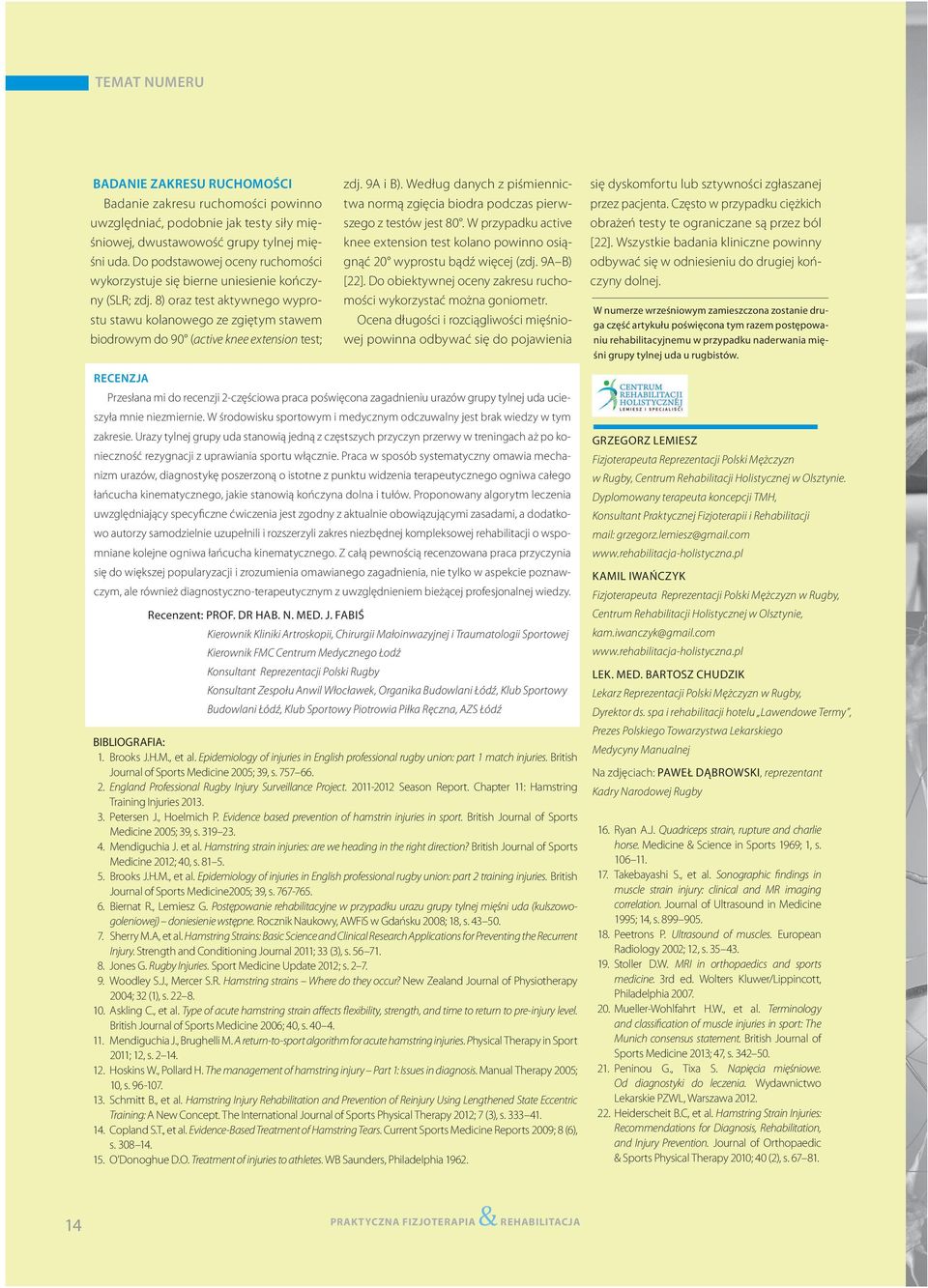 8) oraz test aktywnego wyprostu stawu kolanowego ze zgiętym stawem biodrowym do 90 (active knee extension test; zdj. 9A i B).