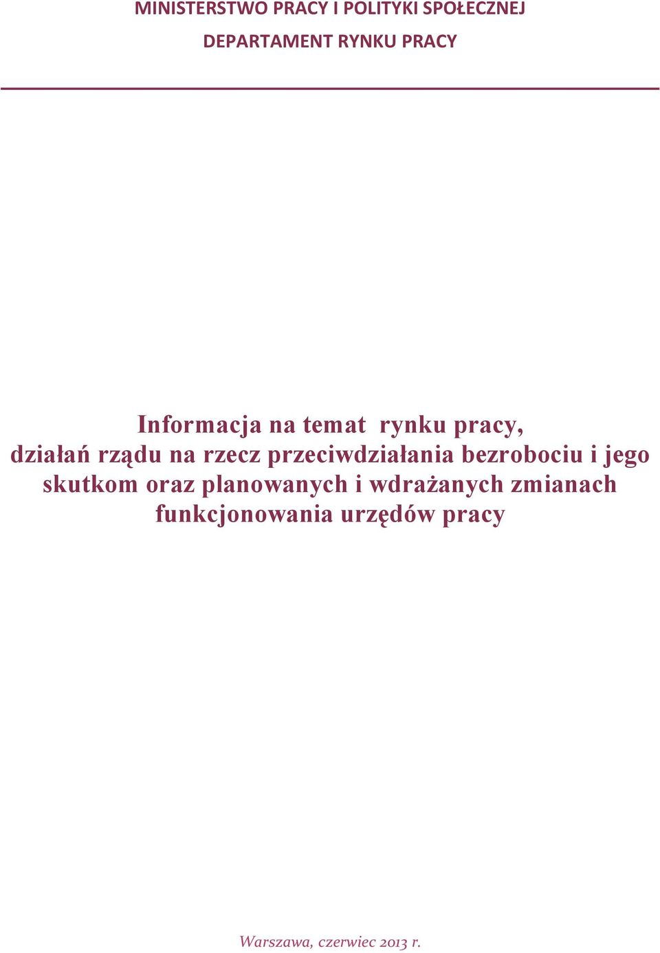 przeciwdziałania bezrobociu i jego skutkom oraz planowanych i