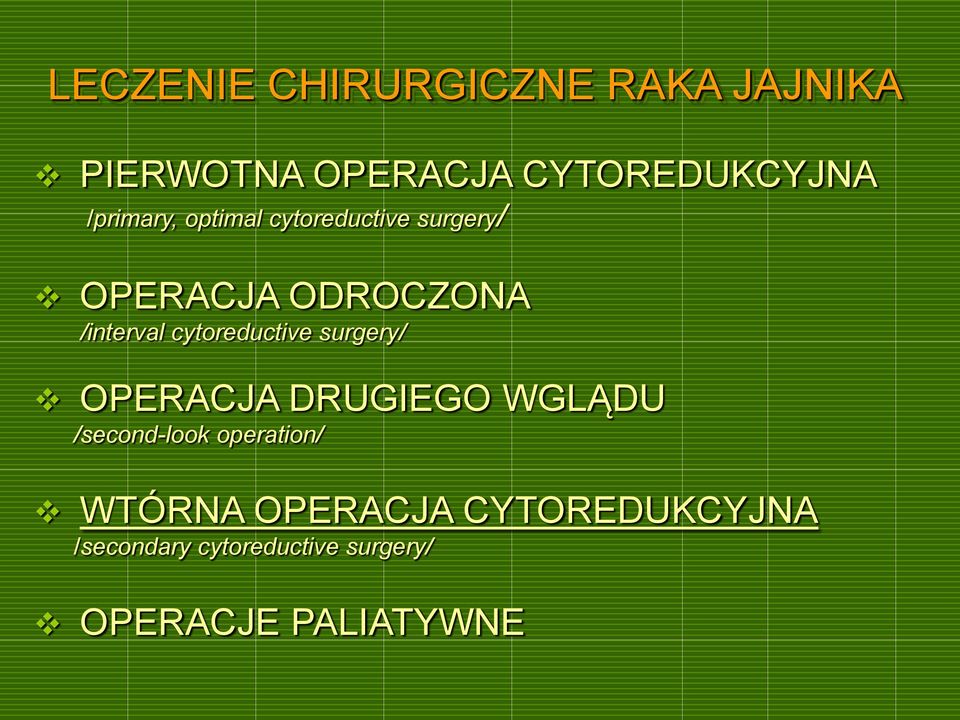 cytoreductive surgery/ OPERACJA DRUGIEGO WGLĄDU /second-look operation/