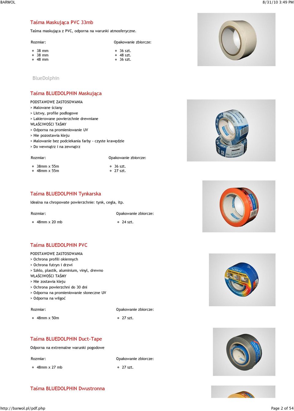 Nie pozostawia kleju > Malowanie bez podciekania farby - czyste krawędzie > Do wewnątrz i na zewnątrz 38mm x 55m 48mm x 55m 3 27 szt.
