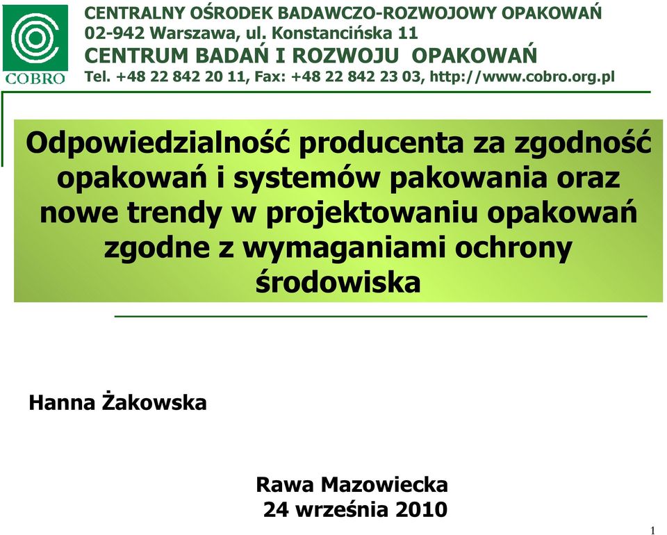 +48 22 842 20 11, Fax: +48 22 842 23 03, http://www.cobro.org.