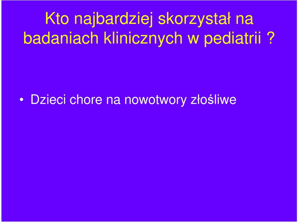 klinicznych w pediatrii?