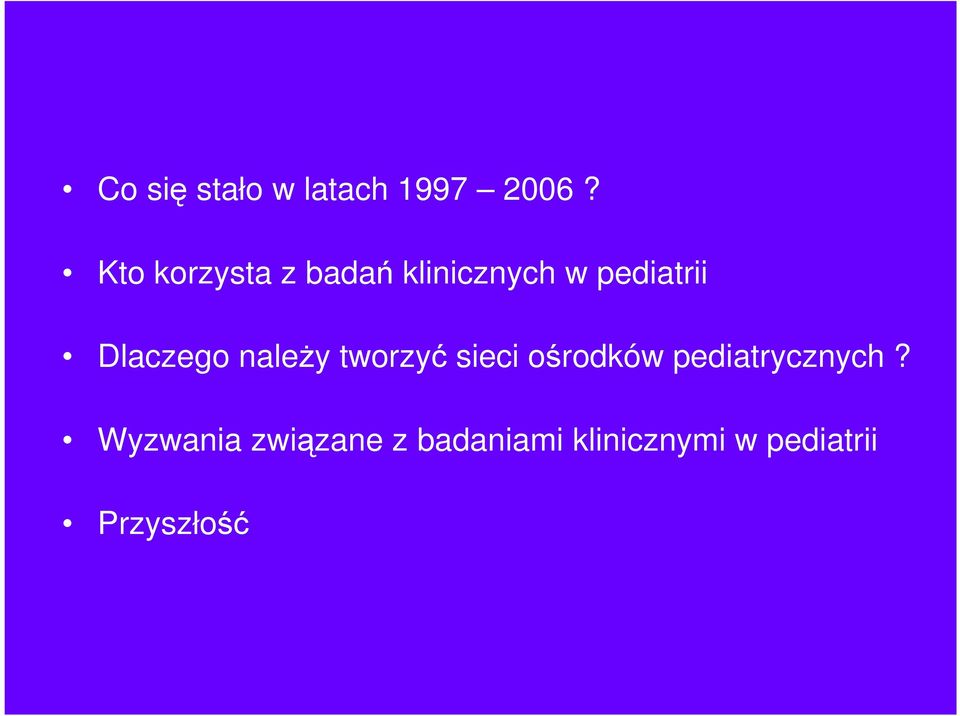 Dlaczego naleŝy tworzyć sieci ośrodków