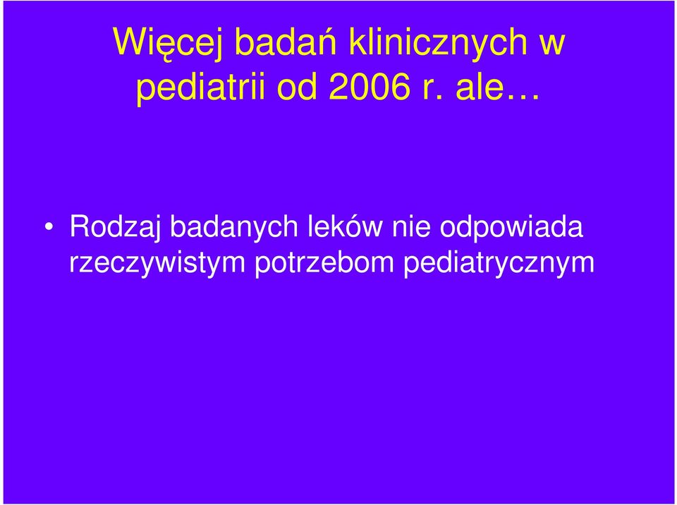 ale Rodzaj badanych leków nie