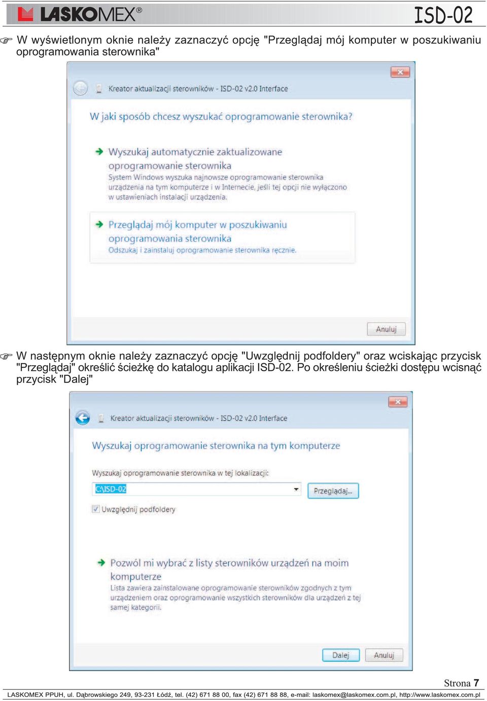 "Uwzglêdnij podfoldery" oraz wciskaj¹c przycisk "Przegl¹daj" okreœliæ œcie kê do