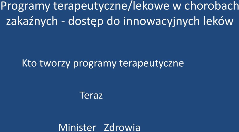 innowacyjnych leków Kto tworzy