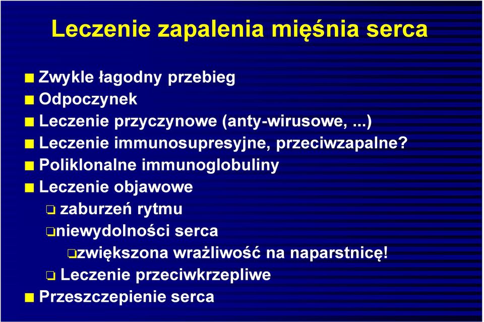 Poliklonalne immunoglobuliny Leczenie objawowe zaburzeń rytmu niewydolności