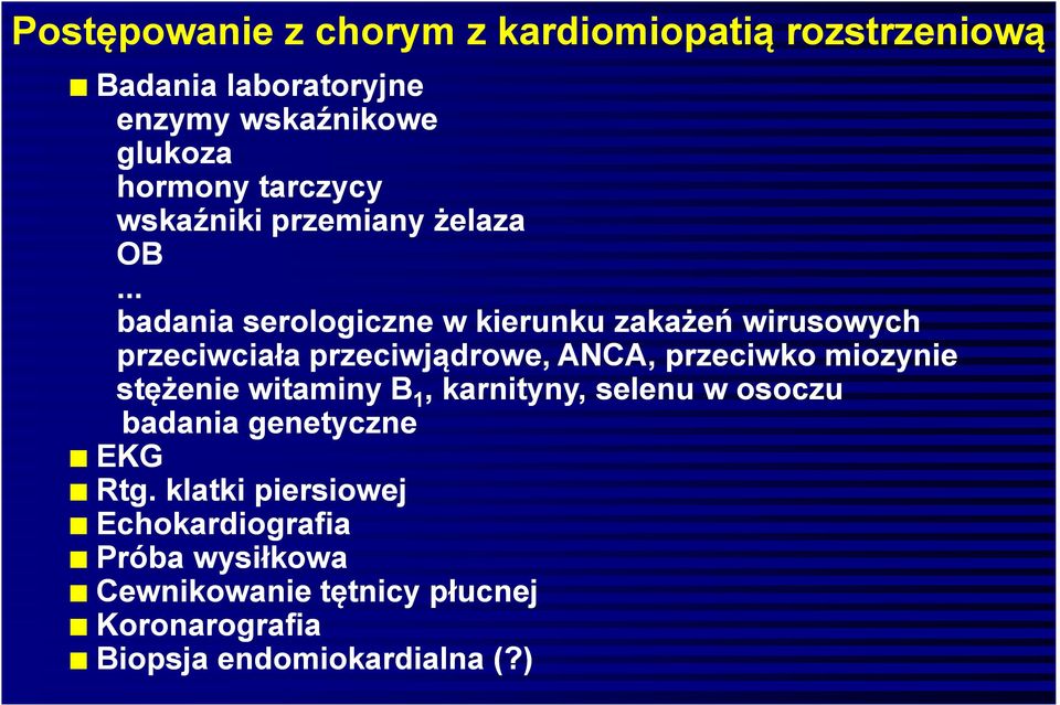 .. badania serologiczne w kierunku zakażeń wirusowych przeciwciała przeciwjądrowe, ANCA, przeciwko miozynie