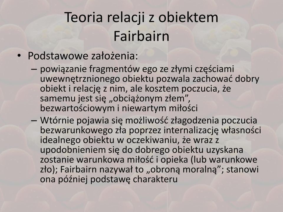 możliwośd złagodzenia poczucia bezwarunkowego zła poprzez internalizację własności idealnego obiektu w oczekiwaniu, że wraz z upodobnieniem się do