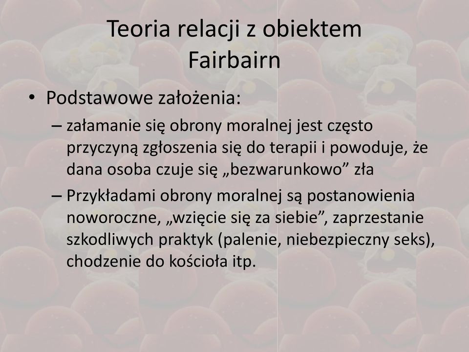 bezwarunkowo zła Przykładami obrony moralnej są postanowienia noworoczne, wzięcie się za
