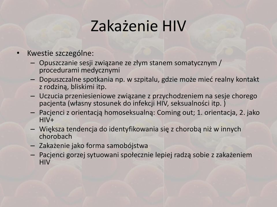 Uczucia przeniesieniowe związane z przychodzeniem na sesje chorego pacjenta (własny stosunek do infekcji HIV, seksualności itp.