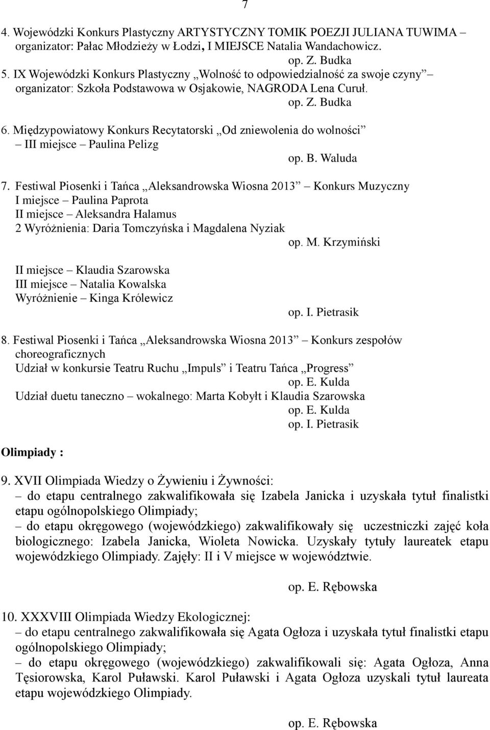 Międzypowiatowy Konkurs Recytatorski Od zniewolenia do wolności III miejsce Paulina Pelizg op. B. Waluda 7.
