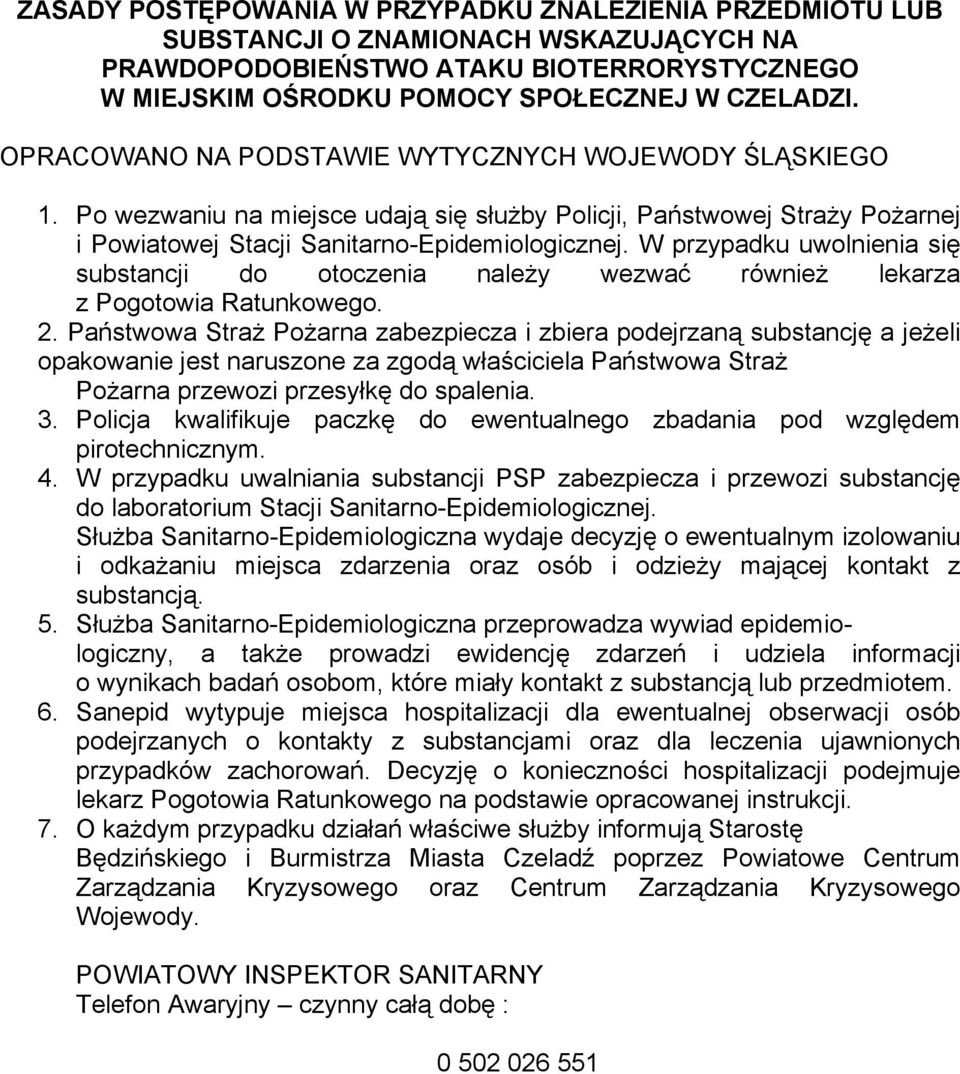 W przypadku uwolnienia się substancji do otoczenia należy wezwać również lekarza z Pogotowia Ratunkowego. 2.