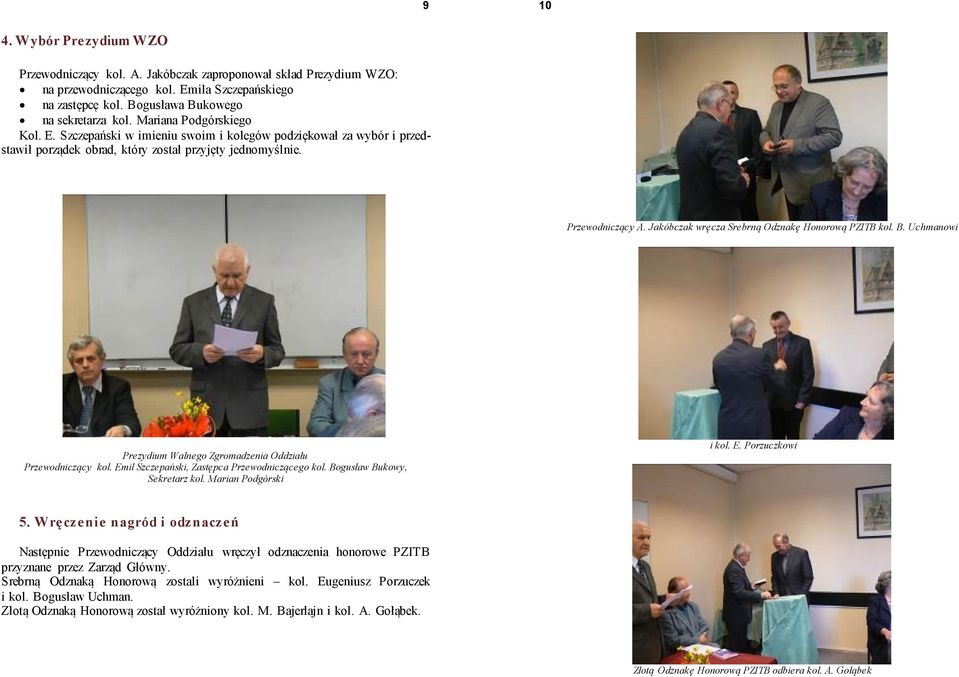 Jakóbczak wręcza Srebrną Odznakę Honorową PZITB kol. B. Uchmanowi Prezydium Walnego Zgromadzenia Oddziału Przewodniczący kol. Emil Szczepański, Zastępca Przewodniczącego kol.