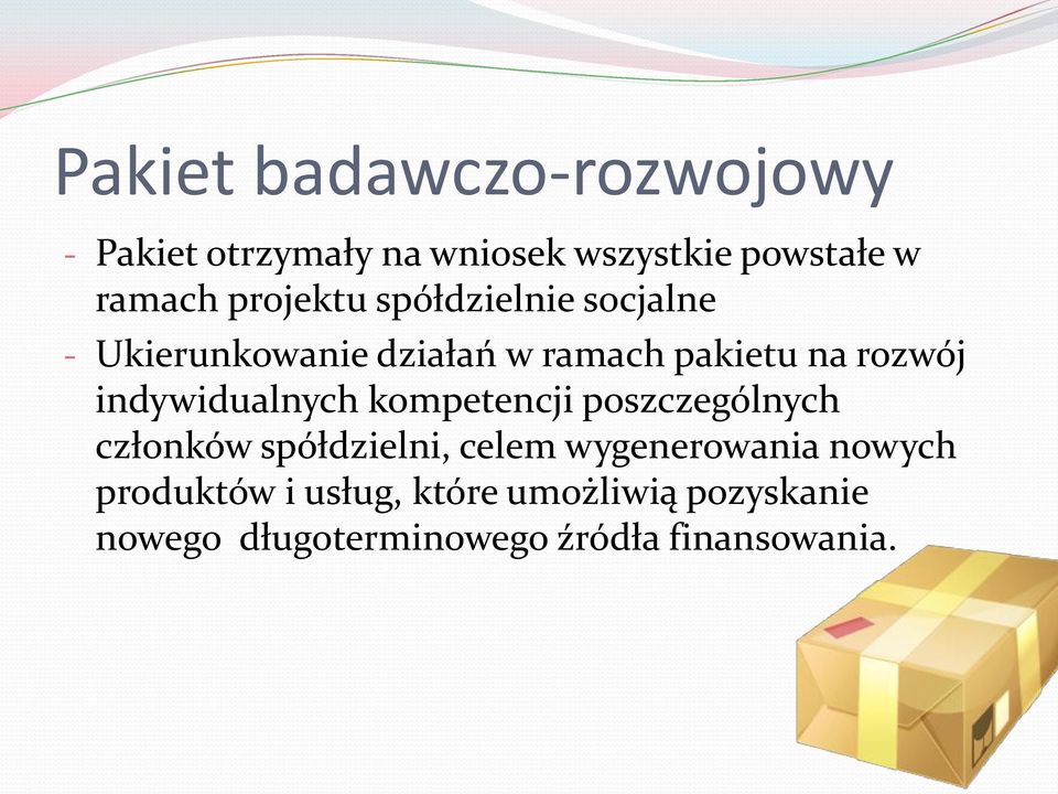 indywidualnych kompetencji poszczególnych członków spółdzielni, celem wygenerowania
