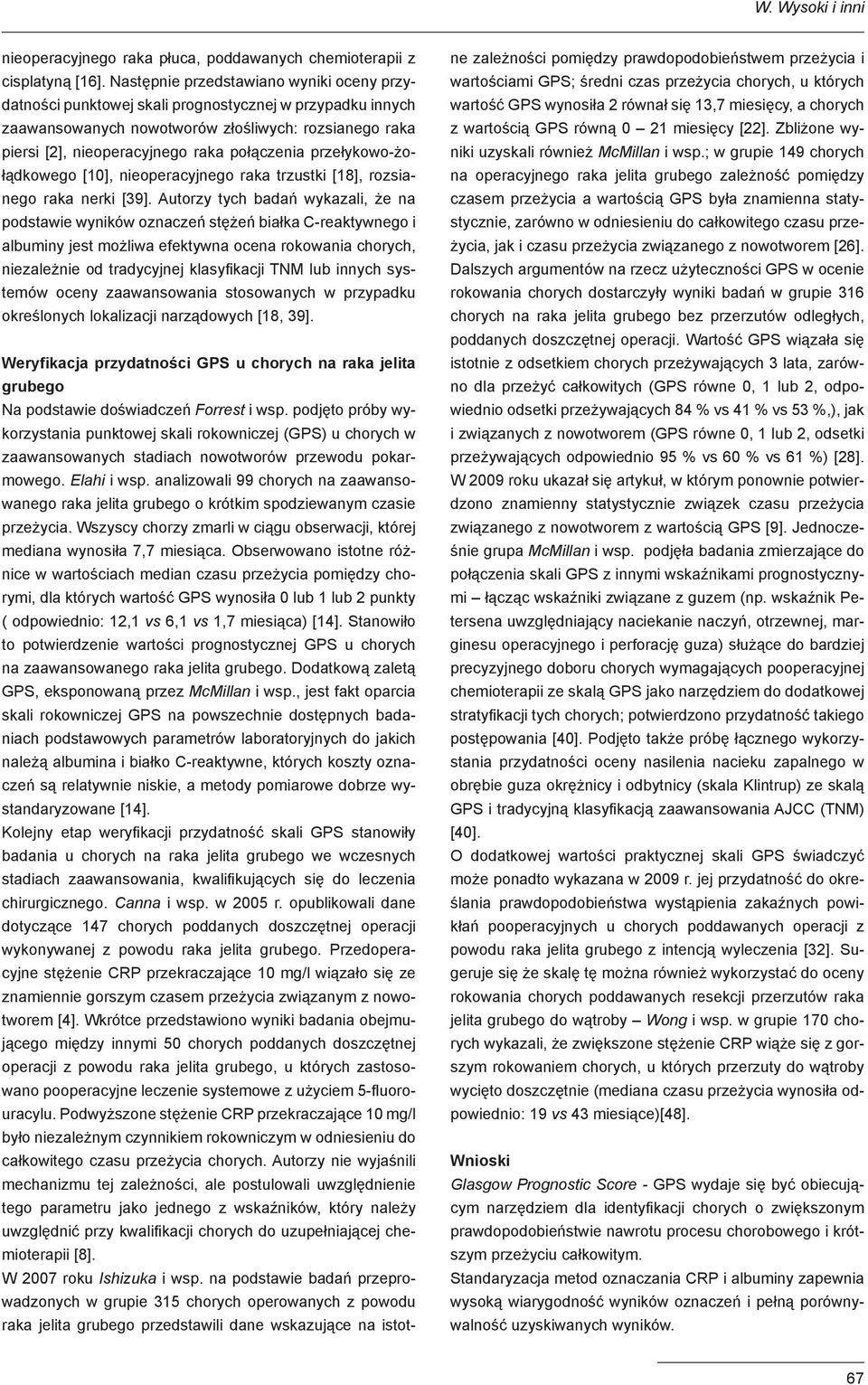 przełykowo-żołądkowego [10], nieoperacyjnego raka trzustki [18], rozsianego raka nerki [39].