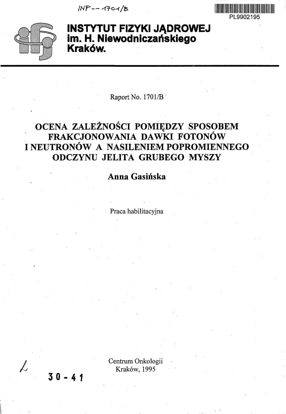 1701/B OCENA ZALEŻNOŚCI POMIĘDZY SPOSOBEM FRAKCJONOWANIA DAWKI FOTONÓW I