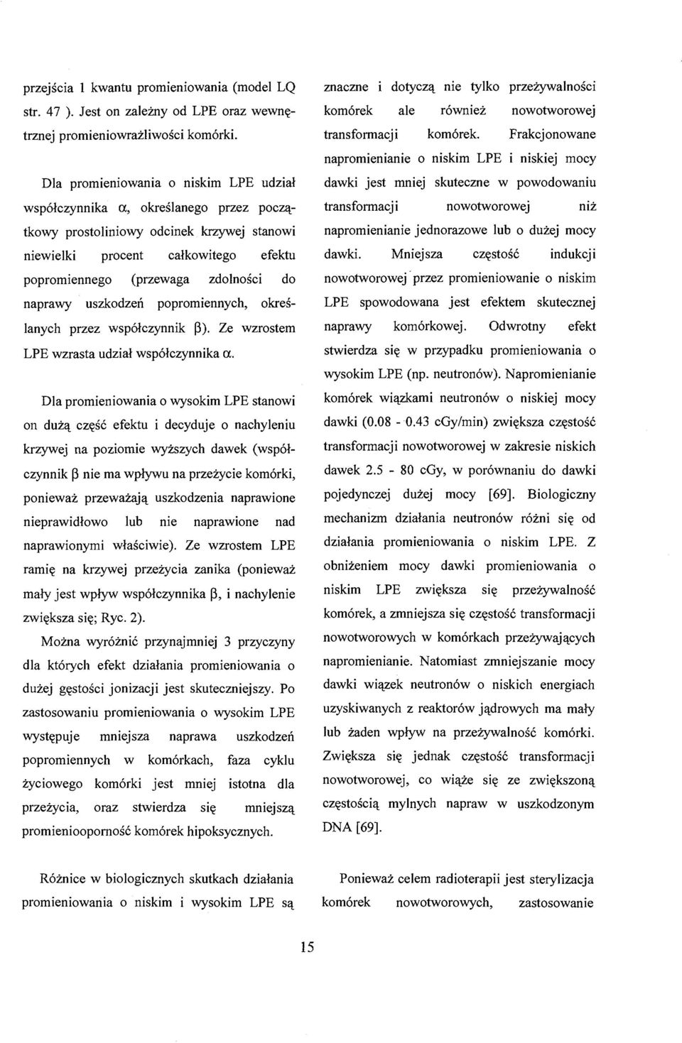naprawy uszkodzeń popromiennych, określanych przez współczynnik p). Ze wzrostem LPE wzrasta udział współczynnika a.