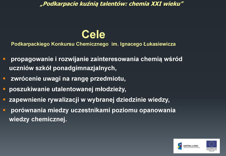 ponadgimnazjalnych, zwrócenie uwagi na rangę przedmiotu, poszukiwanie utalentowanej młodzieży,