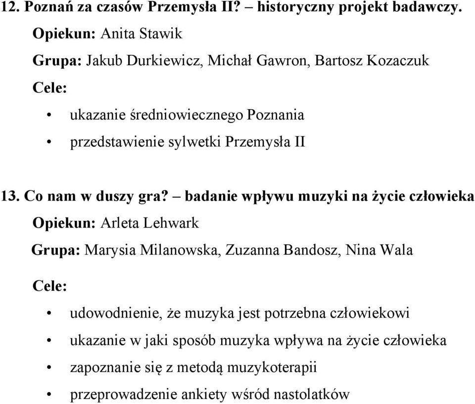 sylwetki Przemysła II 13. Co nam w duszy gra?