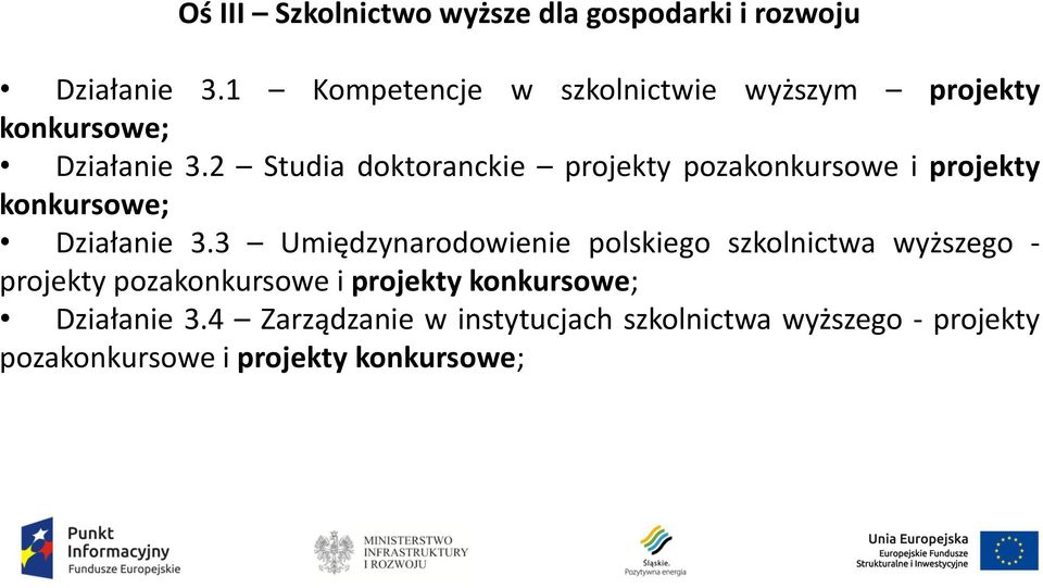 2 Studia doktoranckie projekty pozakonkursowe i projekty konkursowe; Działanie 3.