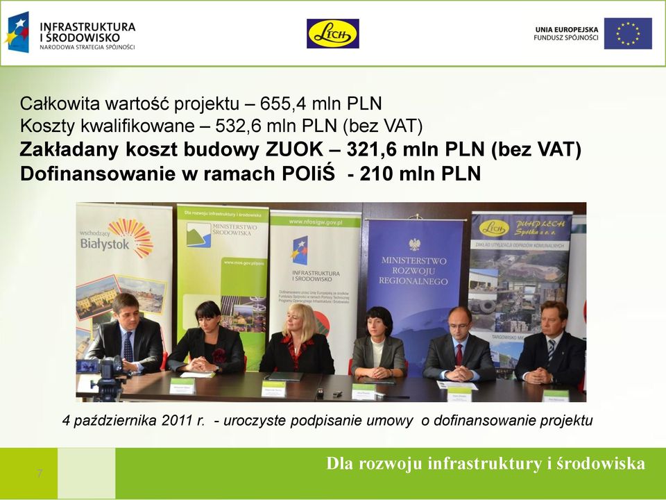 (bez VAT) Dofinansowanie w ramach POIiŚ - 210 mln PLN 4