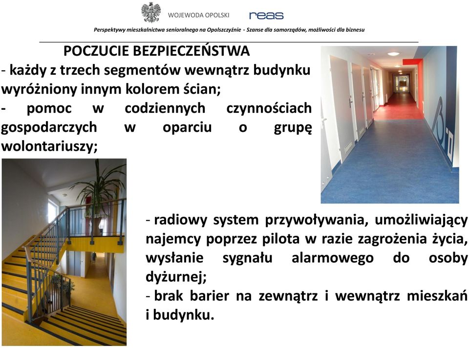 radiowy system przywoływania, umożliwiający najemcy poprzez pilota w razie zagrożenia życia,