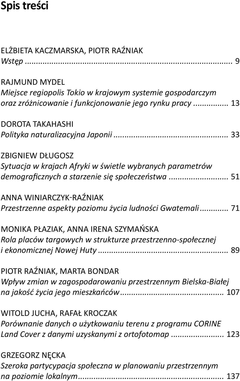 .. 51 ANNA WINIARCZYK RAŹNIAK Przestrzenne aspekty poziomu życia ludności Gwatemali.