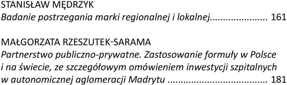 Zastosowanie formuły w Polsce i na świecie, ze szczegółowym