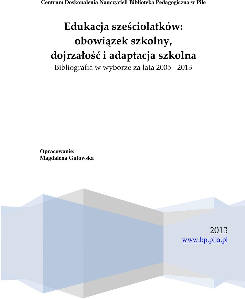 dojrzałość i adaptacja szkolna Bibliografia w wyborze za