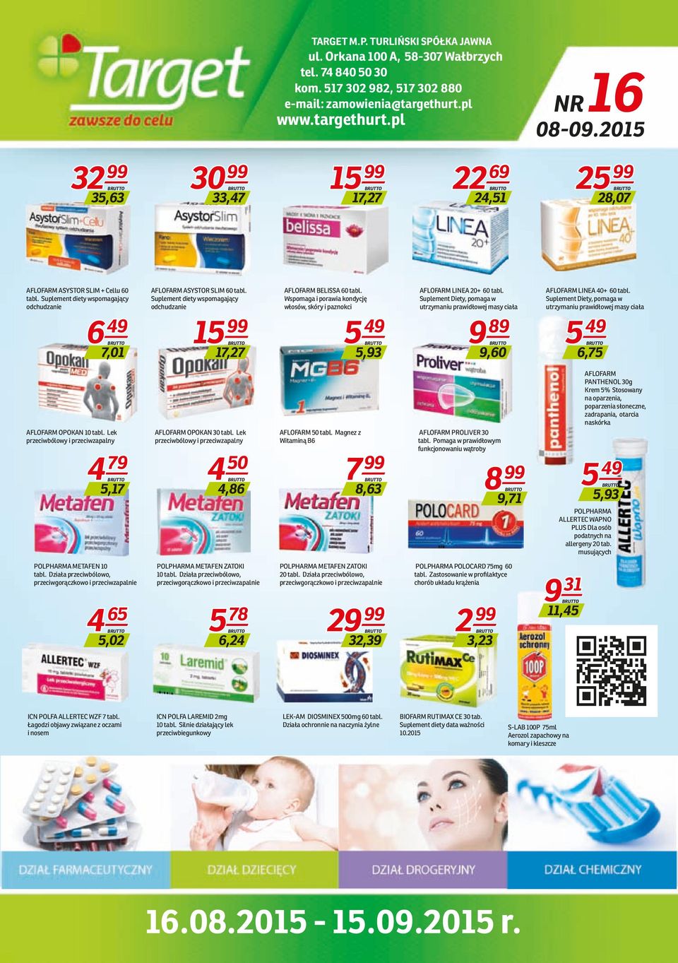 Suplement diety wspomagający odchudzanie 15 99 17,27 AFLOFARM BELISSA 60 tabl. Wspomaga i porawia kondycję włosów, skóry i paznokci 5 49 5,93 AFLOFARM LINEA 20+ 60 tabl.