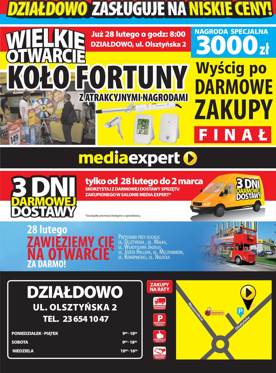 Józefa hallera, ul. MęczennikóW, ul. konopnickiej, ul. nidzicka DZIAŁDOWO ZAKUPY NA RATY UL. OLSZTYŃSKA 2 TEL.