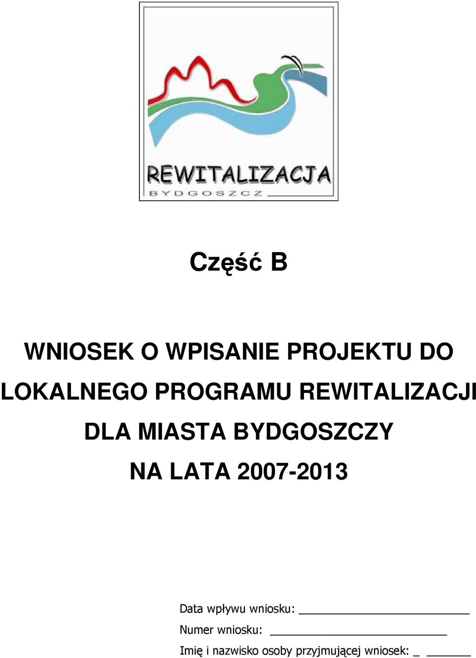 BYDGOSZCZY NA LATA 2007-2013 Data wpływu