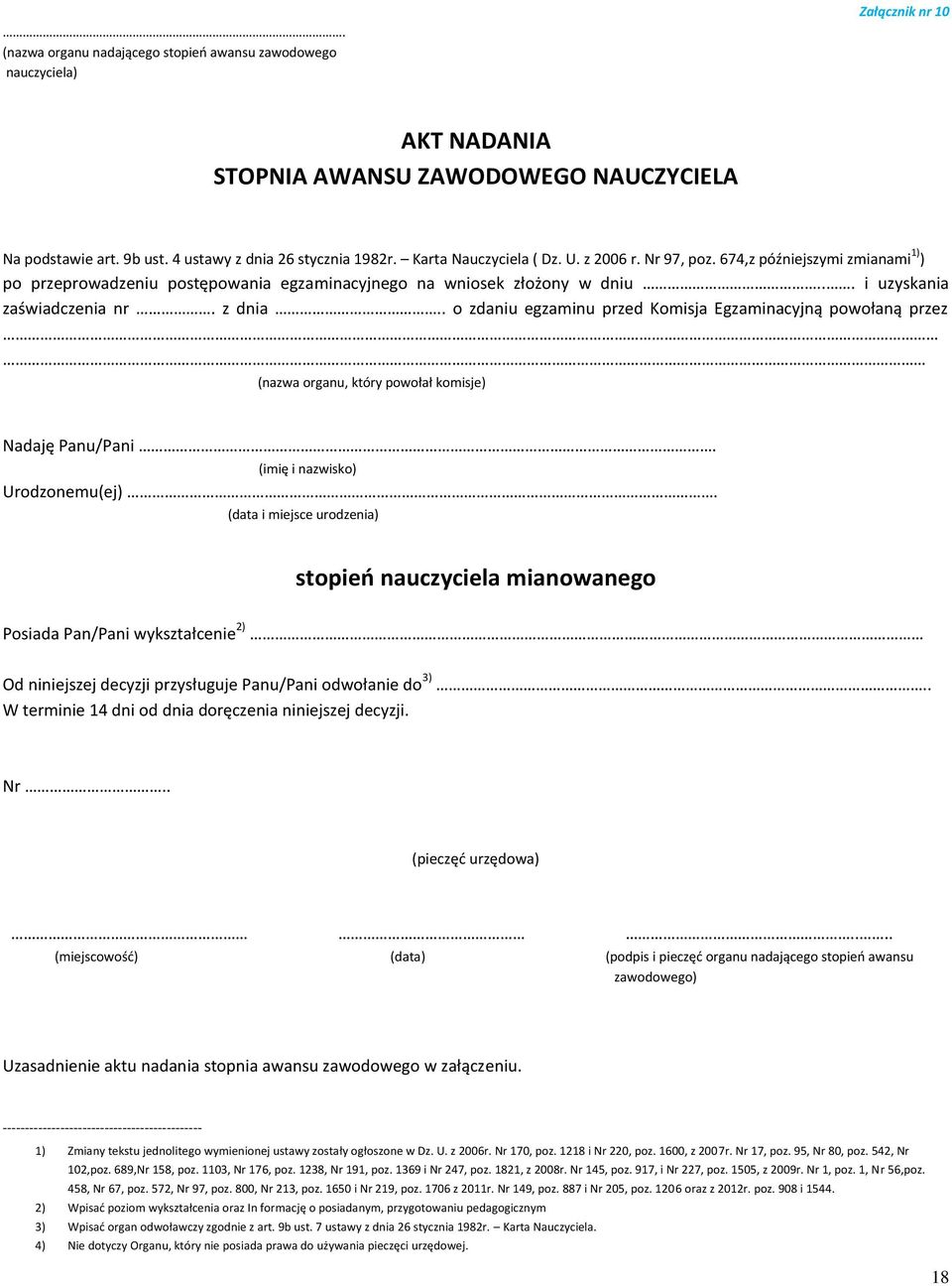. o zdaniu egzaminu przed Komisja Egzaminacyjną powołaną przez (nazwa organu, który powołał komisje) Nadaję Panu/Pani. (imię i nazwisko) Urodzonemu(ej).