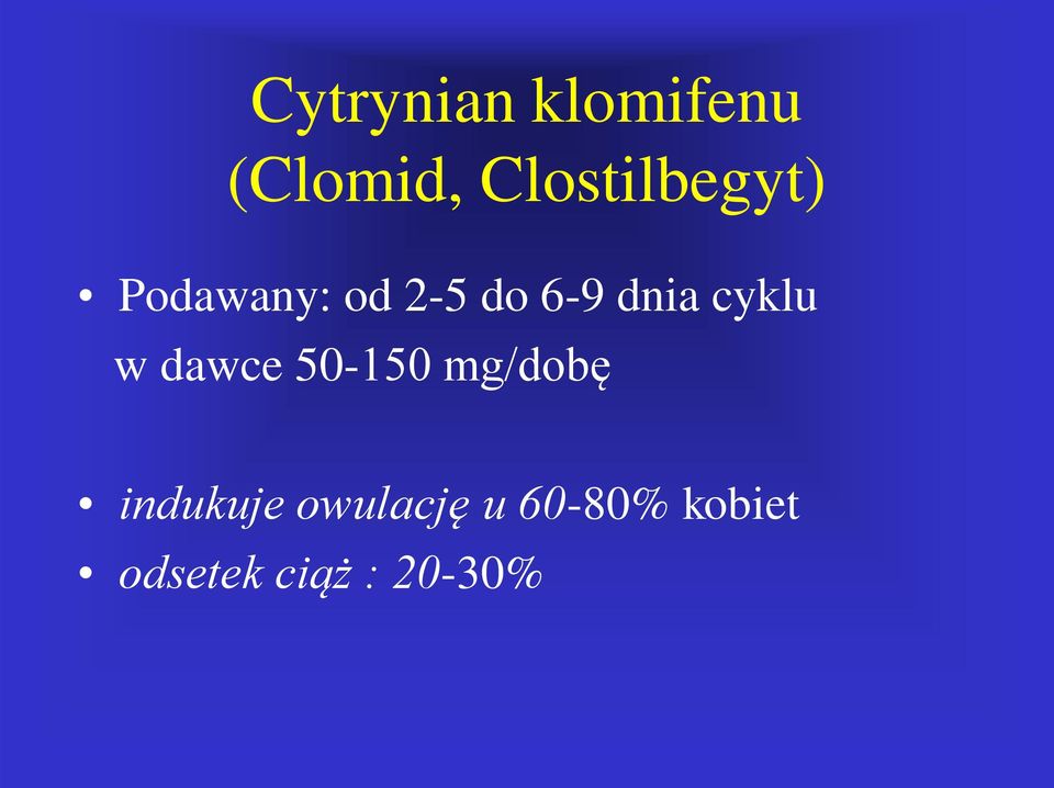 dnia cyklu w dawce 50-150 mg/dobę