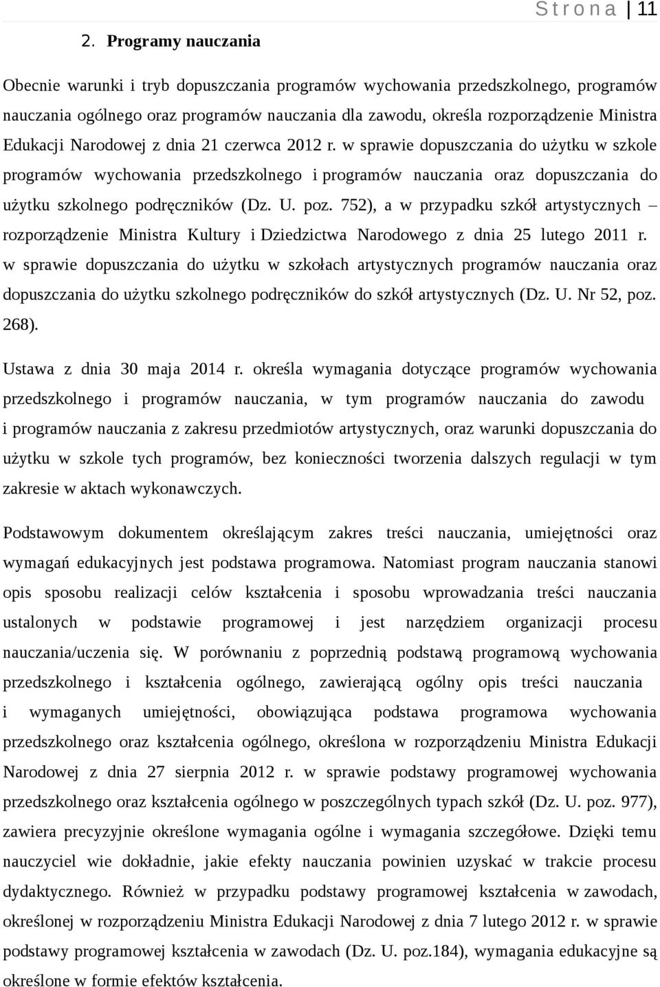 w sprawie dopuszczania do użytku w szkole programów wychowania przedszkolnego i programów nauczania oraz dopuszczania do użytku szkolnego podręczników (Dz. U. poz.