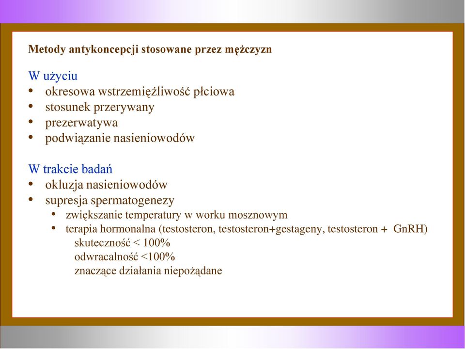 spermatogenezy zwiększanie temperatury w worku mosznowym terapia hormonalna (testosteron,