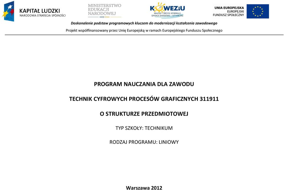 ZAWODU TEHNIK YFROWYH ROESÓW GRAFIZNYH 311911 O STRUKTURZE