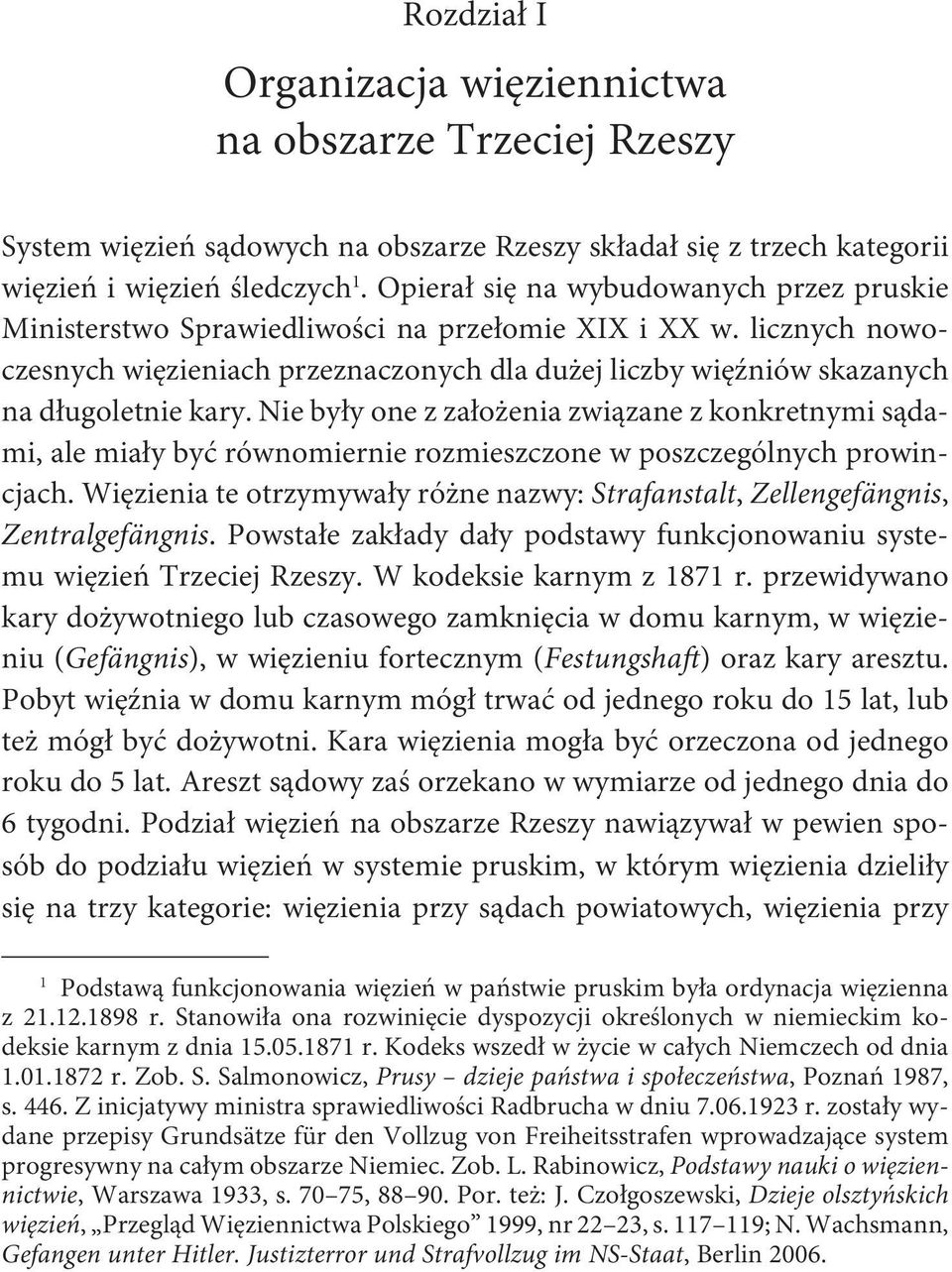 licznych nowoczesnych więzieniach przeznaczonych dla dużej liczby więźniów skazanych na długoletnie kary.
