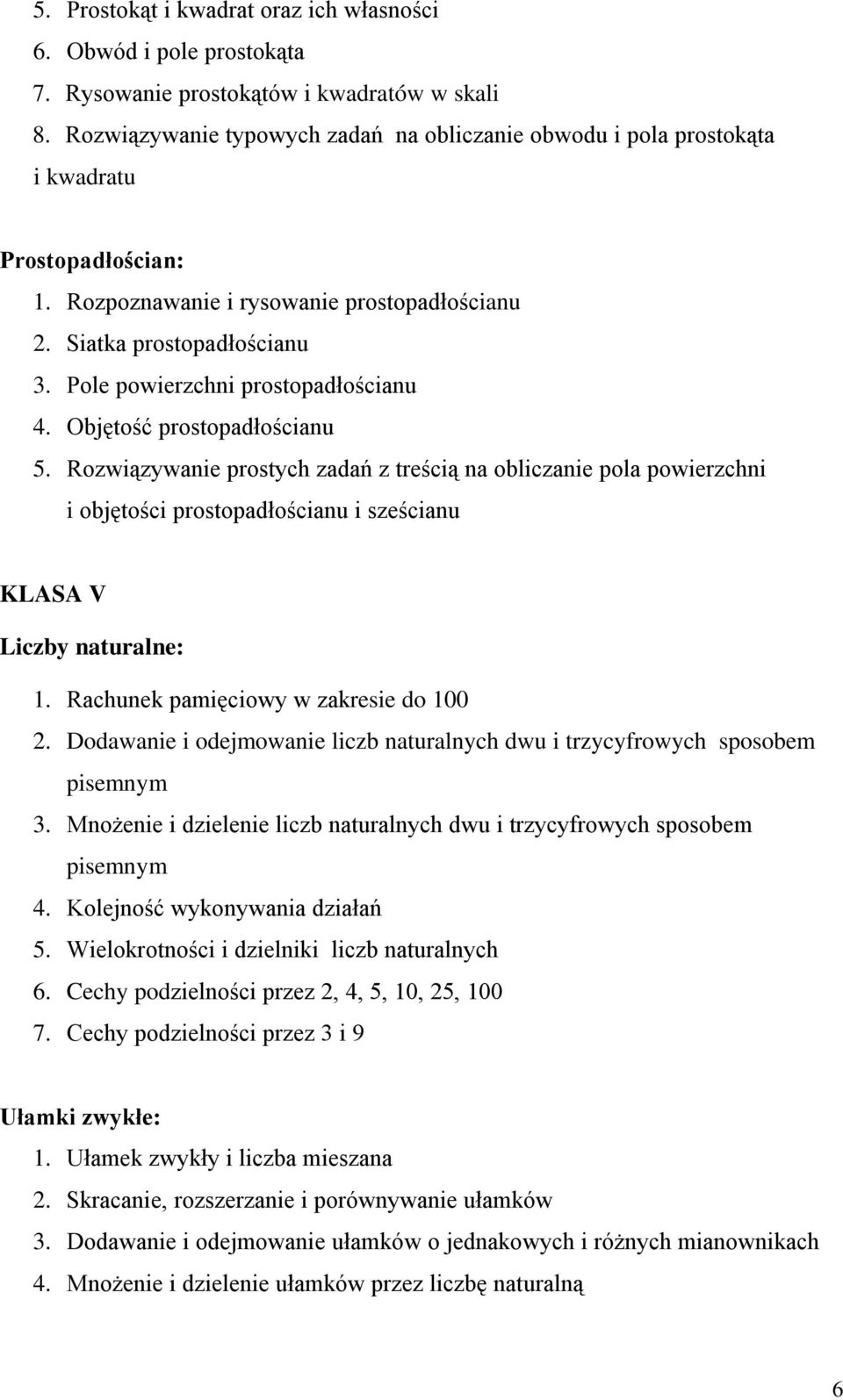 Pole powierzchni prostopadłościanu 4. Objętość prostopadłościanu 5.