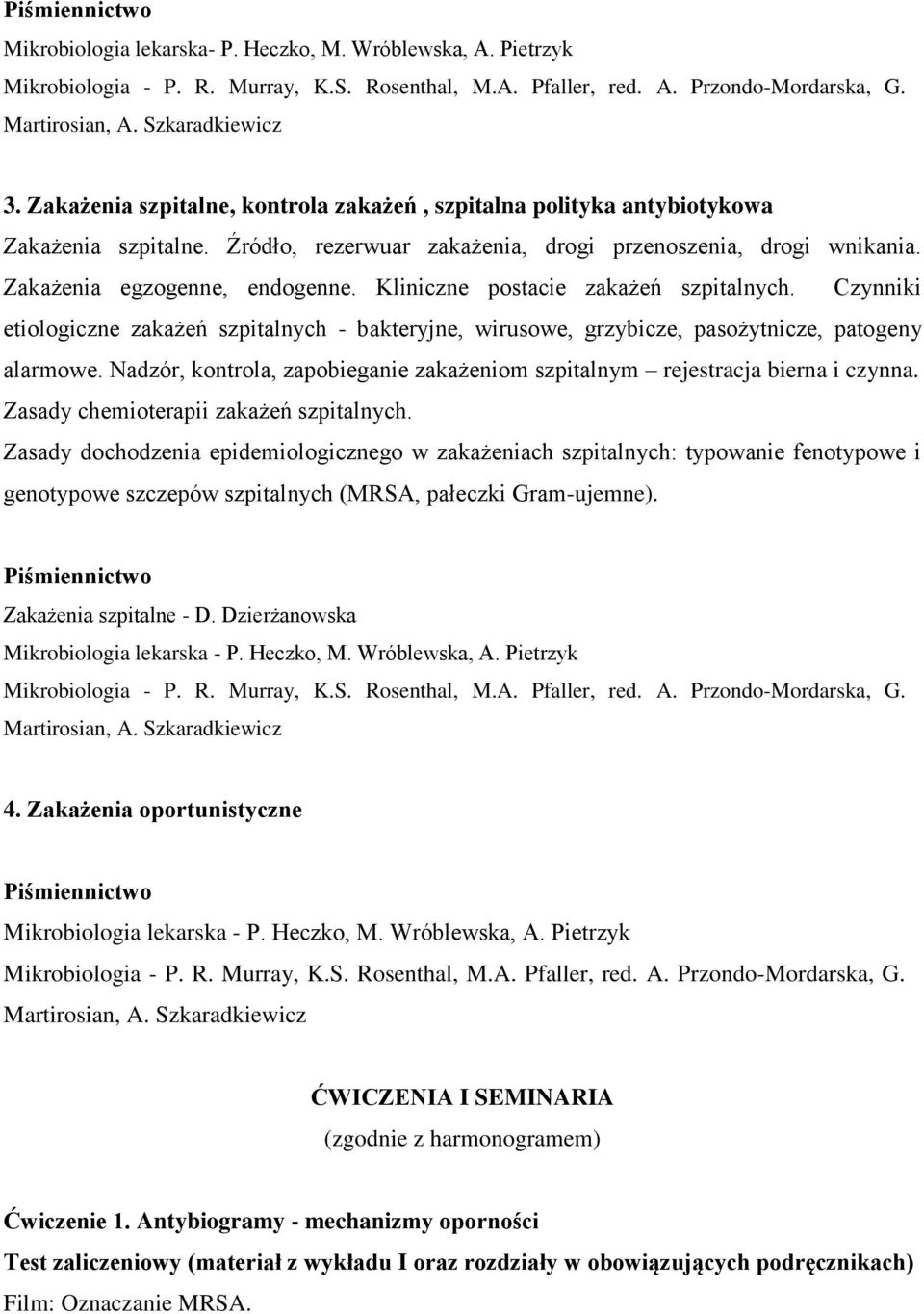 Nadzór, kontrola, zapobieganie zakażeniom szpitalnym rejestracja bierna i czynna. Zasady chemioterapii zakażeń szpitalnych.