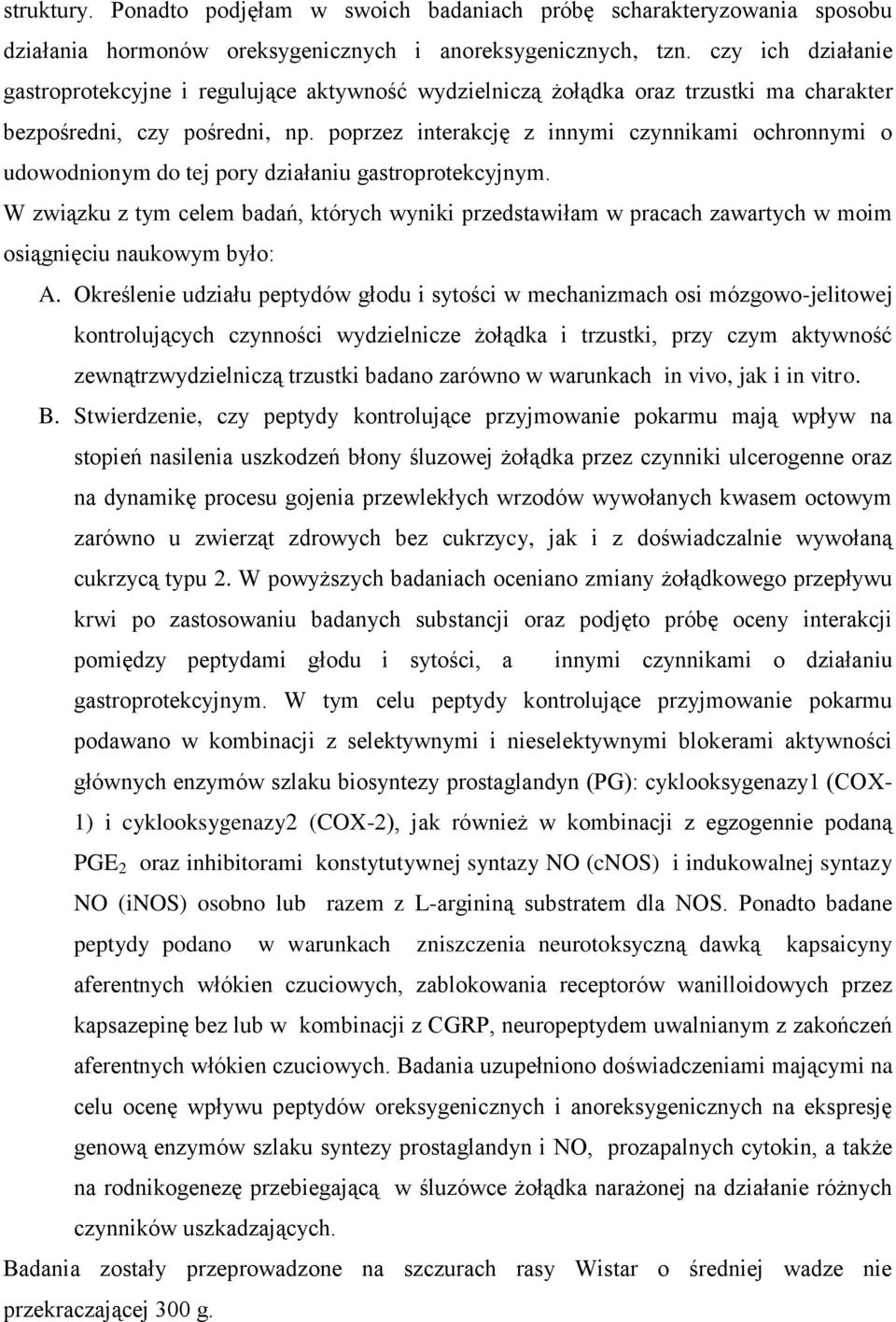 poprzez interakcję z innymi czynnikami ochronnymi o udowodnionym do tej pory działaniu gastroprotekcyjnym.