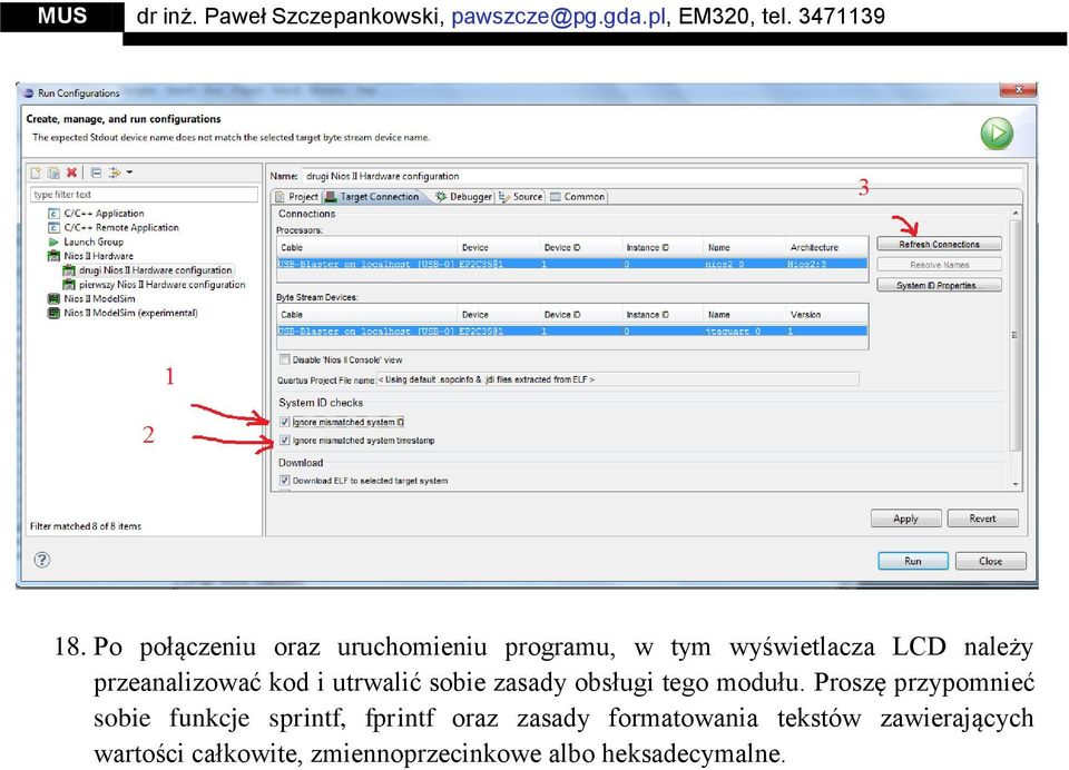 Proszę przypomnieć sobie funkcje sprintf, fprintf oraz zasady