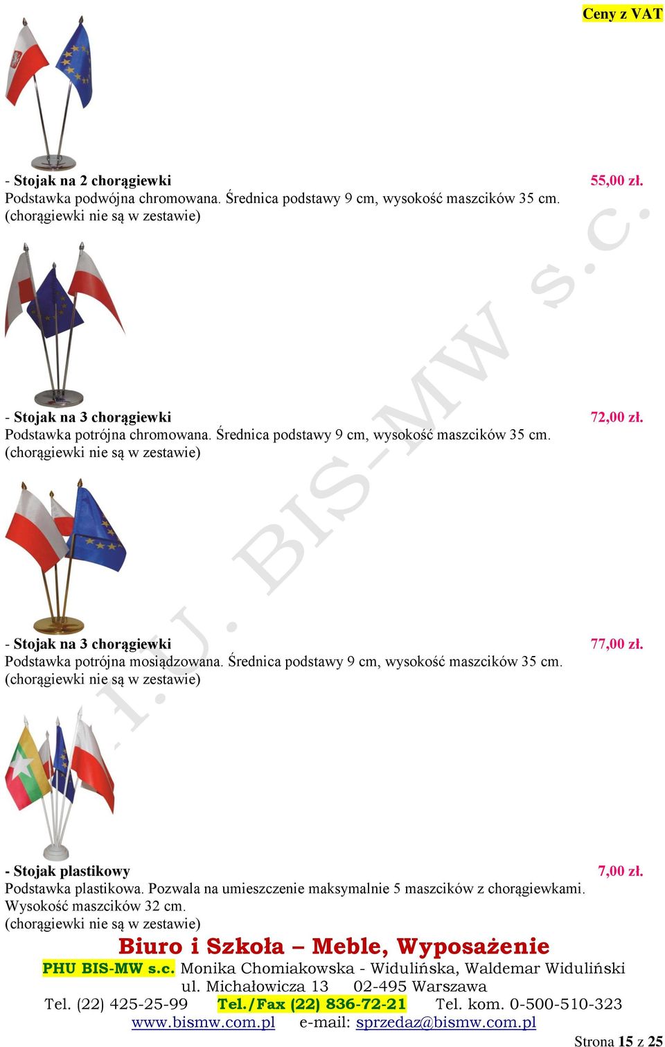 (chorągiewki nie są w zestawie) - Stojak na 3 chorągiewki 77,00 zł. Podstawka potrójna mosiądzowana. Średnica podstawy 9 cm, wysokość maszcików 35 cm.