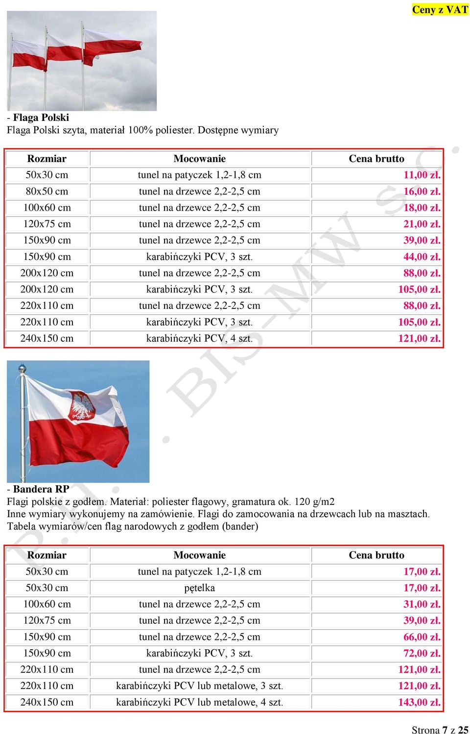 150x90 cm karabińczyki PCV, 3 szt. 44,00 zł. 200x120 cm tunel na drzewce 2,2-2,5 cm 88,00 zł. 200x120 cm karabińczyki PCV, 3 szt. 105,00 zł. 220x110 cm tunel na drzewce 2,2-2,5 cm 88,00 zł.