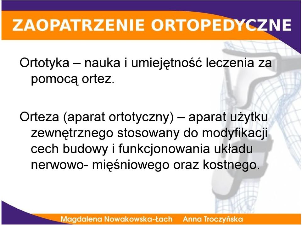 Orteza (aparat ortotyczny) aparat użytku