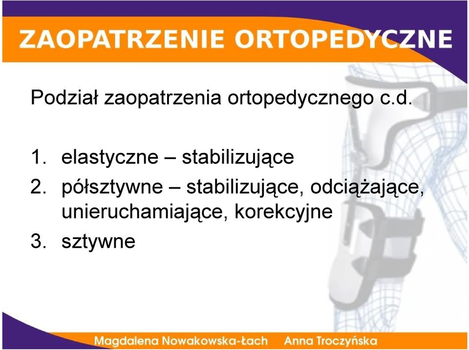 półsztywne stabilizujące,