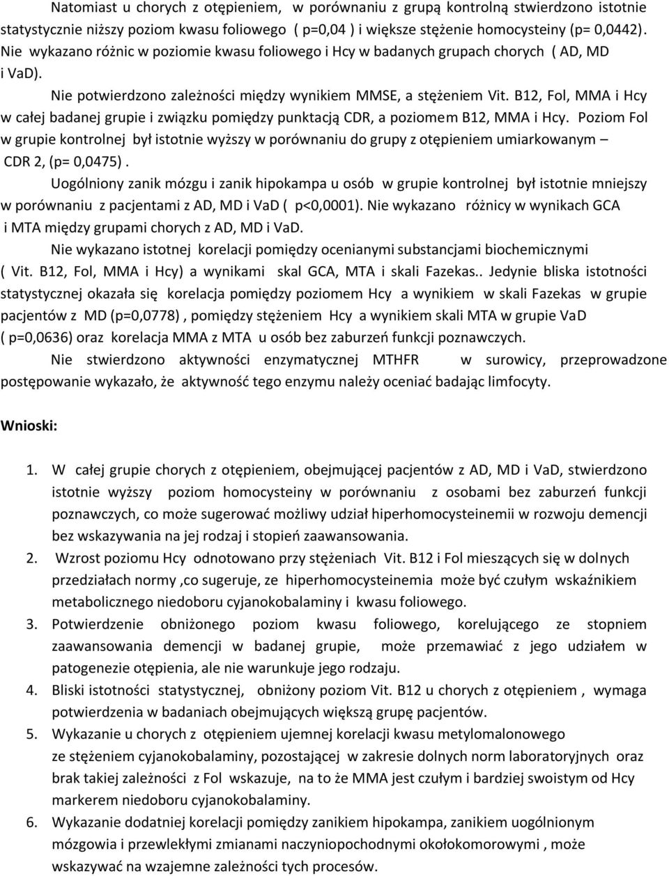 B12, Fol, MMA i Hcy w całej badanej grupie i związku pomiędzy punktacją CDR, a poziomem B12, MMA i Hcy.